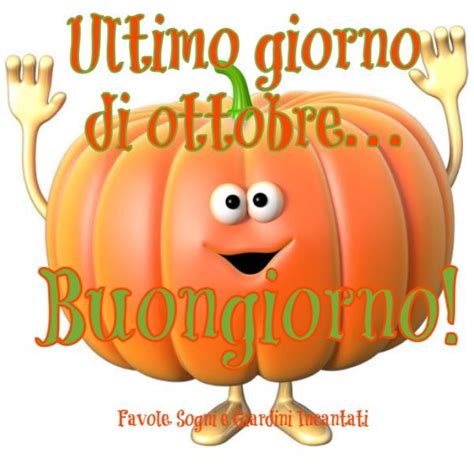 buongiorno ultimo giorno di ottobre|Immagini Buongiorno con Frasi .